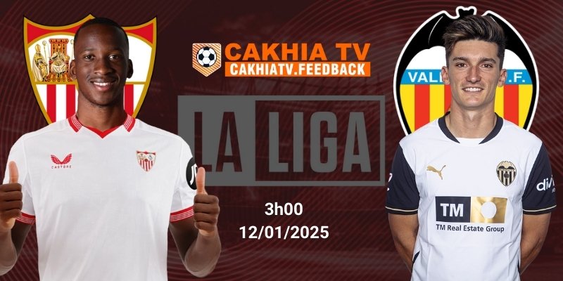 Sevilla vs Valencia Ngày 12/01 - Nhận Định Trận Đấu Mới Nhất